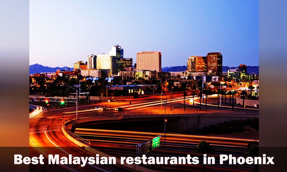 Best Malaysian restaurants in Phoenix