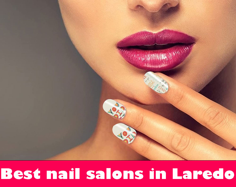 Best nail salons in Laredo